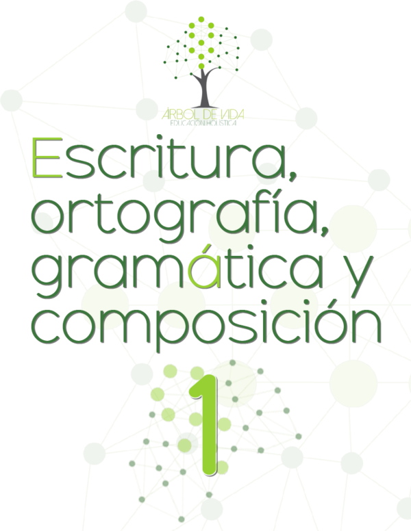 Escritura, ortografía, gramática y composición 1