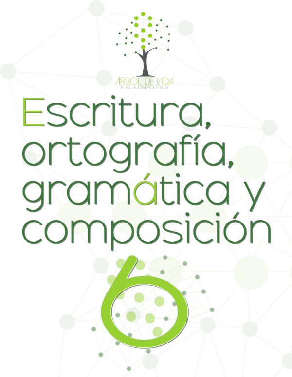 Escritura, ortografía, gramática y composición 6