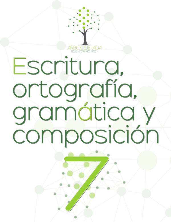 Escritura, ortografía, gramática y composición 7