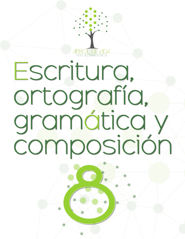 Escritura, ortografía, gramática y composición 8